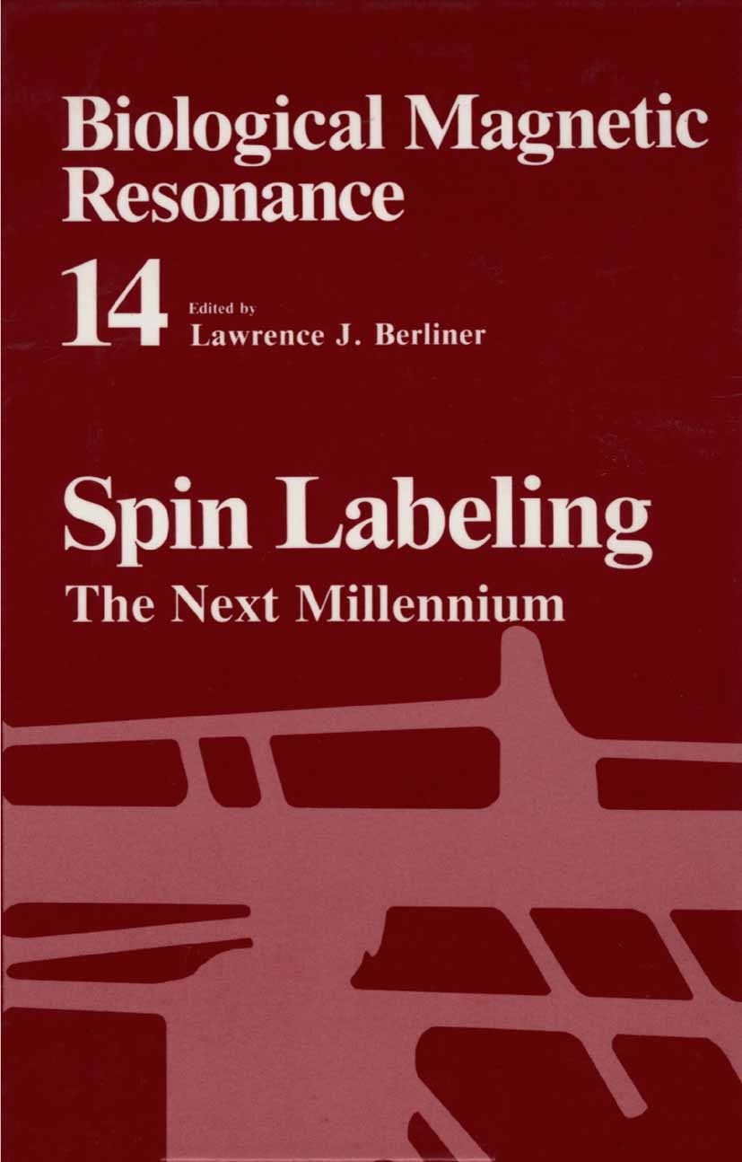 Titlebook: Spin Labeling; The Next Millennium Lawrence J. Berliner Book 2002 Springer Science+Business Media New York 2002 chemistry.enzyme.enzymes.nu Titlebook: Spin Labeling; The Next Millennium Lawrence J. Berliner Book 2002 Springer Science+Business Media New York 2002 chemistry.enzyme.enzymes.nu