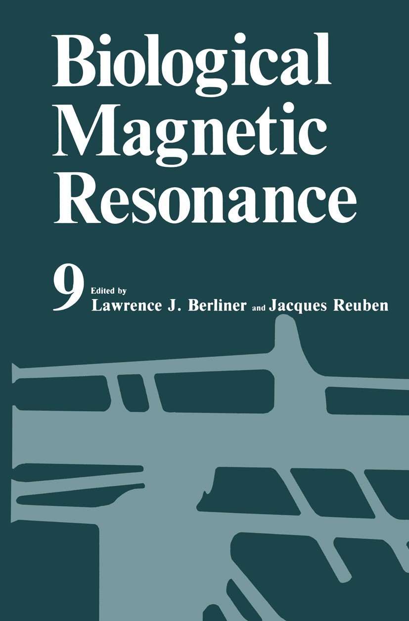 Titlebook: Biological Magnetic Resonance; Lawrence J. Berliner,Jacques Reuben Book 1990 Springer Science+Business Media New York 1990 DNA.electron sp Titlebook: Biological Magnetic Resonance; Lawrence J. Berliner,Jacques Reuben Book 1990 Springer Science+Business Media New York 1990 DNA.electron sp