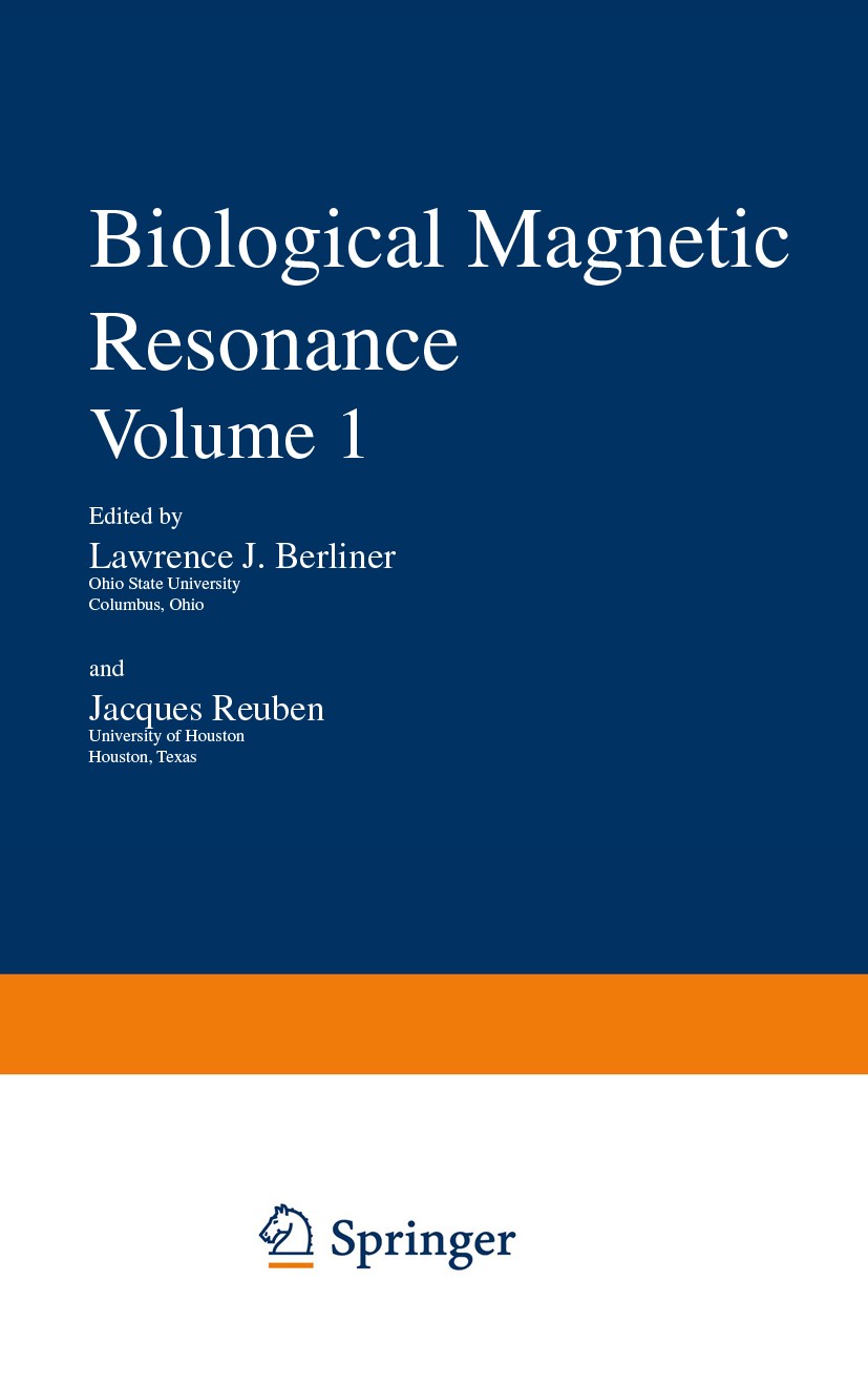 Titlebook: Biological Magnetic Resonance; Lawrence J. Berliner,Jacques Reuben Book 1978 Springer Science+Business Media New York 1978 Aspartat.DNA.Ga Titlebook: Biological Magnetic Resonance; Lawrence J. Berliner,Jacques Reuben Book 1978 Springer Science+Business Media New York 1978 Aspartat.DNA.Ga