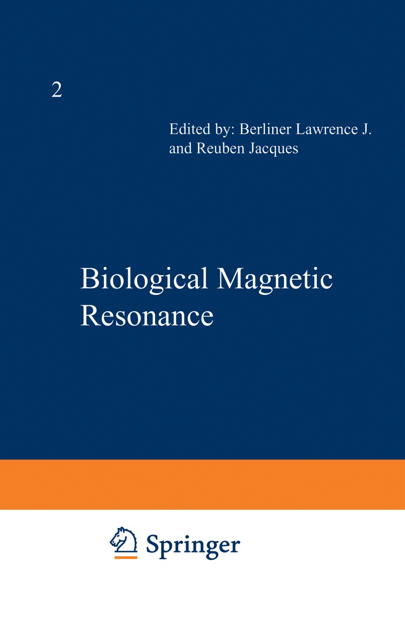 Titlebook: Biological Magnetic Resonance; Volume 2 Lawrence J. Berliner,Jacques Reuben Book 1980 Springer Science+Business Media New York 1980 NMR.Nuc Titlebook: Biological Magnetic Resonance; Volume 2 Lawrence J. Berliner,Jacques Reuben Book 1980 Springer Science+Business Media New York 1980 NMR.Nuc