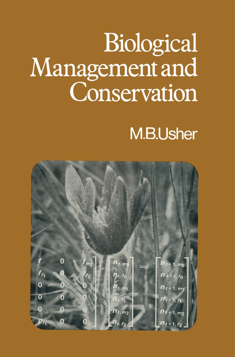 Titlebook: Biological Management and Conservation; Ecological Theory, A M. B. Usher Book 1973 M. B. Usher 1973 Europe.Inversion.classification.ecosyst Titlebook: Biological Management and Conservation; Ecological Theory, A M. B. Usher Book 1973 M. B. Usher 1973 Europe.Inversion.classification.ecosyst