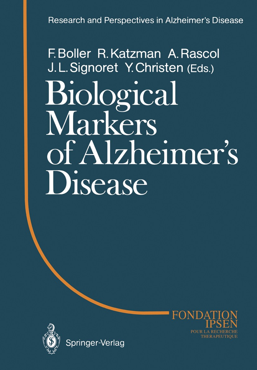 Titlebook: Biological Markers of Alzheimer’s Disease; François Boller,Robert Katzman,Yves Christen Conference proceedings 1989 Springer-Verlag Berlin Titlebook: Biological Markers of Alzheimer’s Disease; François Boller,Robert Katzman,Yves Christen Conference proceedings 1989 Springer-Verlag Berlin