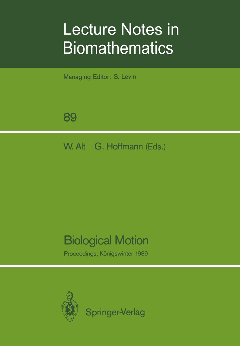 Titlebook: Biological Motion; Proceedings of a Wor Wolfgang Alt,Gerhard Hoffmann Conference proceedings 1990 Springer-Verlag Berlin Heidelberg 1990 In Titlebook: Biological Motion; Proceedings of a Wor Wolfgang Alt,Gerhard Hoffmann Conference proceedings 1990 Springer-Verlag Berlin Heidelberg 1990 In