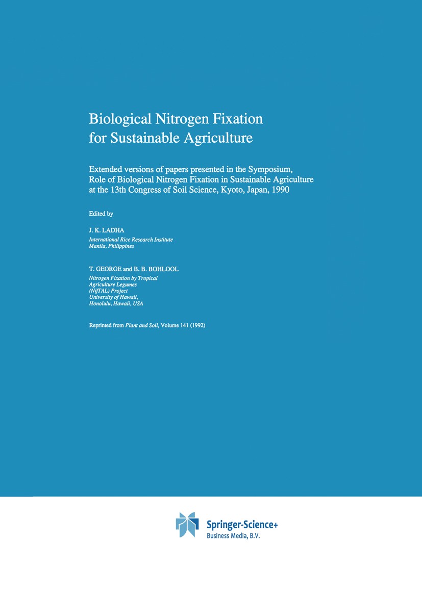 Titlebook: Biological Nitrogen Fixation for Sustainable Agriculture; Extended versions of J. K. Ladha,T. George,B. B. Bohlool Book 1992 Springer Scien Titlebook: Biological Nitrogen Fixation for Sustainable Agriculture; Extended versions of J. K. Ladha,T. George,B. B. Bohlool Book 1992 Springer Scien