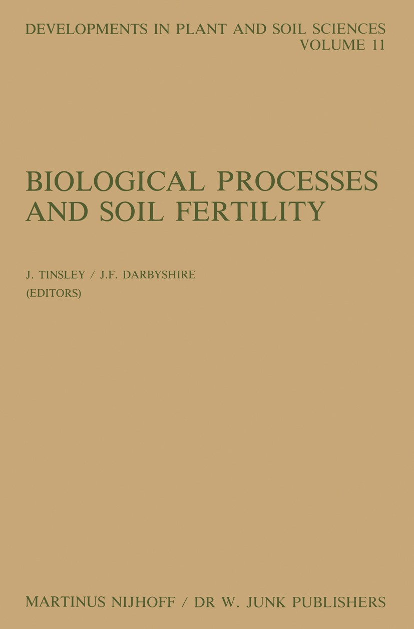Titlebook: Biological Processes and Soil Fertility; J. Tinsley,J. F. Darbyshire Book 1984 Martinus Nijhoff/Dr W. Junk Publishers, The Hague 1984 soil Titlebook: Biological Processes and Soil Fertility; J. Tinsley,J. F. Darbyshire Book 1984 Martinus Nijhoff/Dr W. Junk Publishers, The Hague 1984 soil