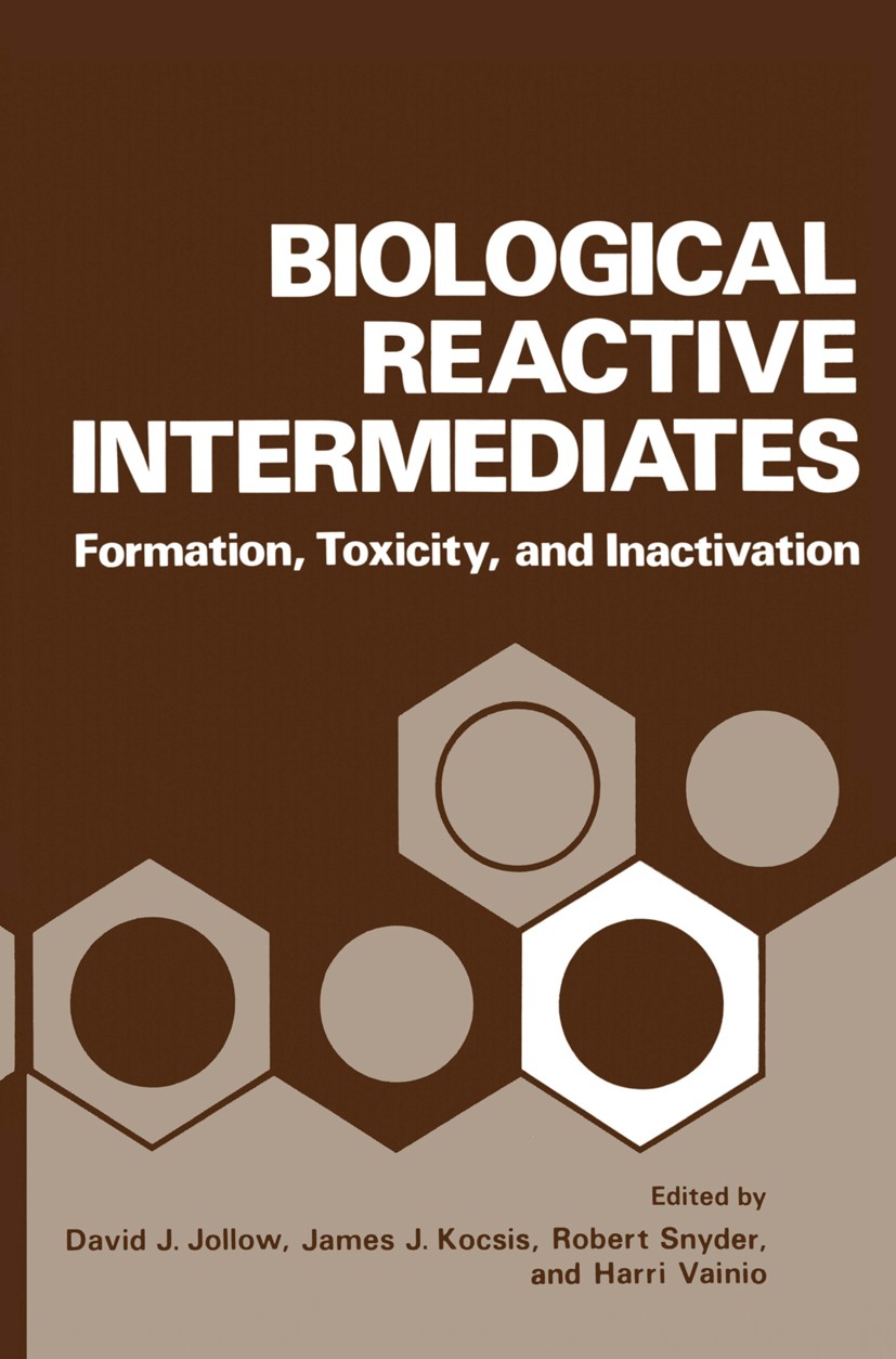 Titlebook: Biological Reactive Intermediates; Formation, Toxicity, David J. Jollow,James J. Kocsis,Thomas Walle Book 1977 Springer Science+Business Me Titlebook: Biological Reactive Intermediates; Formation, Toxicity, David J. Jollow,James J. Kocsis,Thomas Walle Book 1977 Springer Science+Business Me
