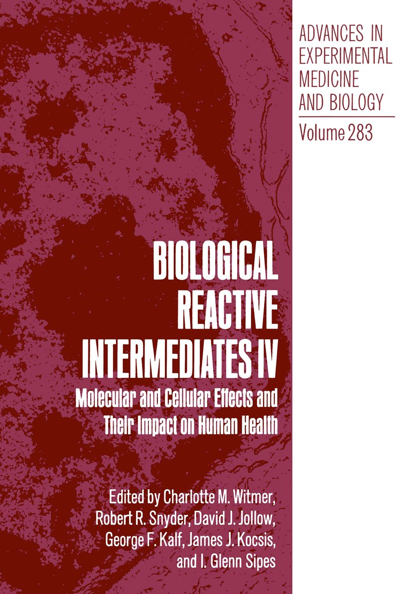 Titlebook: Biological Reactive Intermediates IV; Molecular and Cellul Charlotte M. Witmer,Robert R. Snyder,I. Glenn Sipe Book 1991 The Editor(s) (if a Titlebook: Biological Reactive Intermediates IV; Molecular and Cellul Charlotte M. Witmer,Robert R. Snyder,I. Glenn Sipe Book 1991 The Editor(s) (if a