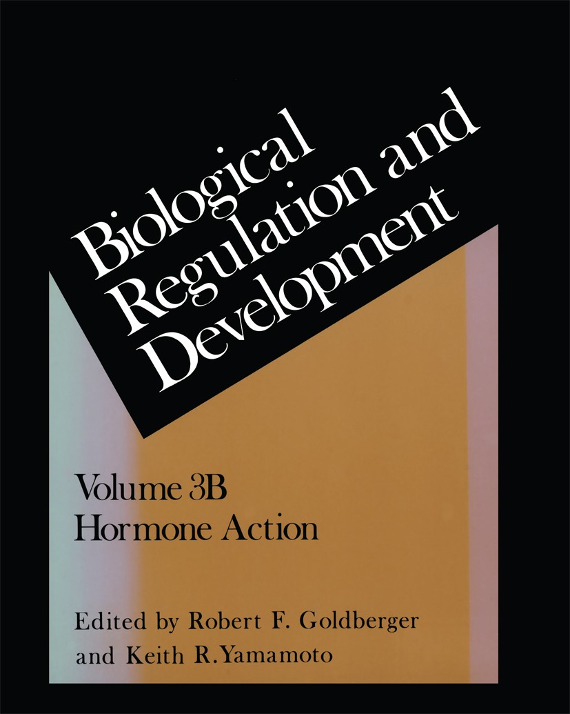 Titlebook: Biological Regulation and Development; Hormone Action Robert F. Goldberger,Keith R. Yamamoto Book 1984 Springer Science+Business Media New Titlebook: Biological Regulation and Development; Hormone Action Robert F. Goldberger,Keith R. Yamamoto Book 1984 Springer Science+Business Media New