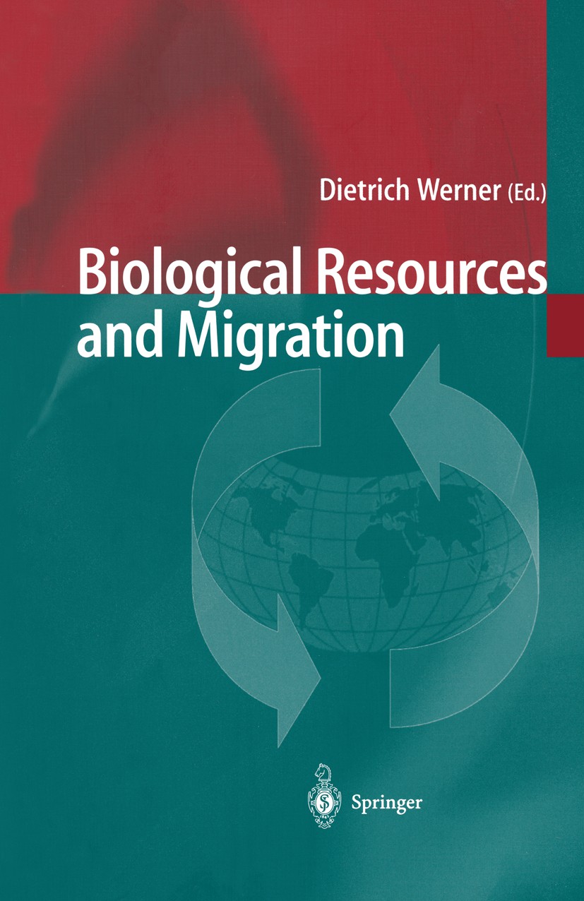 Titlebook: Biological Resources and Migration; Dietrich Werner Conference proceedings 2004 Springer-Verlag Berlin Heidelberg 2004 Animals.Biogeograph Titlebook: Biological Resources and Migration; Dietrich Werner Conference proceedings 2004 Springer-Verlag Berlin Heidelberg 2004 Animals.Biogeograph