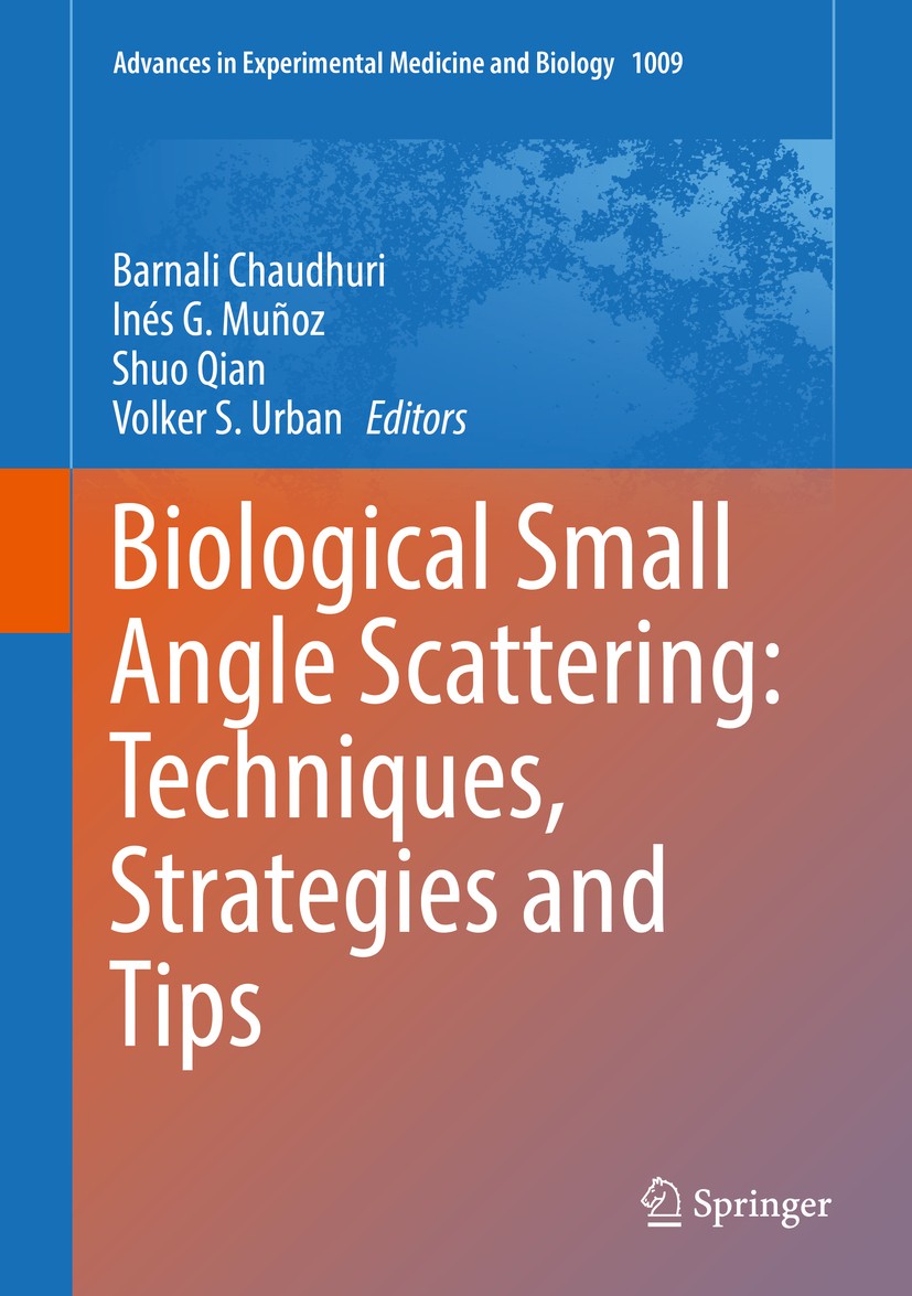 Titlebook: Biological Small Angle Scattering: Techniques, Strategies and Tips; Barnali Chaudhuri,Inés G. Muñoz,Volker S. Urban Book 2017 Springer Nat Titlebook: Biological Small Angle Scattering: Techniques, Strategies and Tips; Barnali Chaudhuri,Inés G. Muñoz,Volker S. Urban Book 2017 Springer Nat