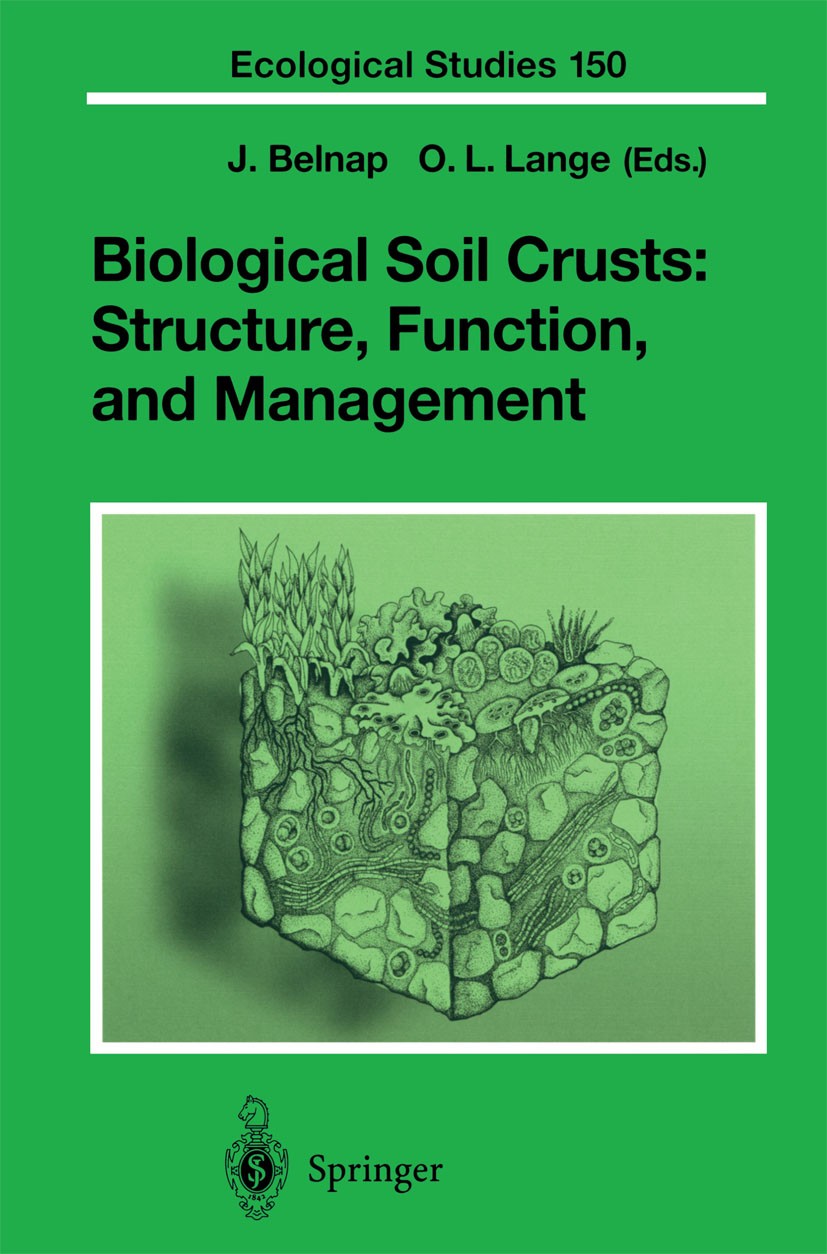 Titlebook: Biological Soil Crusts: Structure, Function, and Management; Jayne Belnap,Otto L. Lange Book 2003 Springer-Verlag Berlin Heidelberg 2003 A Titlebook: Biological Soil Crusts: Structure, Function, and Management; Jayne Belnap,Otto L. Lange Book 2003 Springer-Verlag Berlin Heidelberg 2003 A