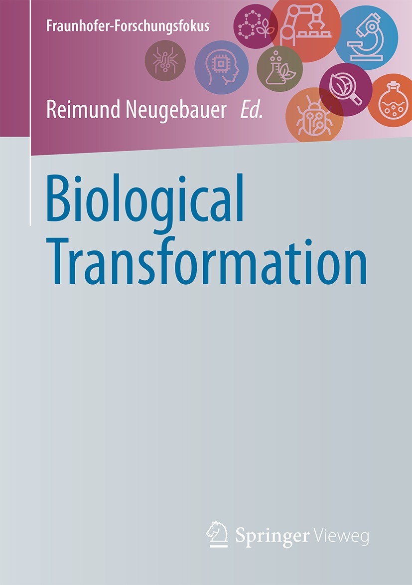 Titlebook: Biological Transformation; Reimund Neugebauer Book 2020 Springer-Verlag GmbH Germany, part of Springer Nature 2020 Digital transformation. Titlebook: Biological Transformation; Reimund Neugebauer Book 2020 Springer-Verlag GmbH Germany, part of Springer Nature 2020 Digital transformation.