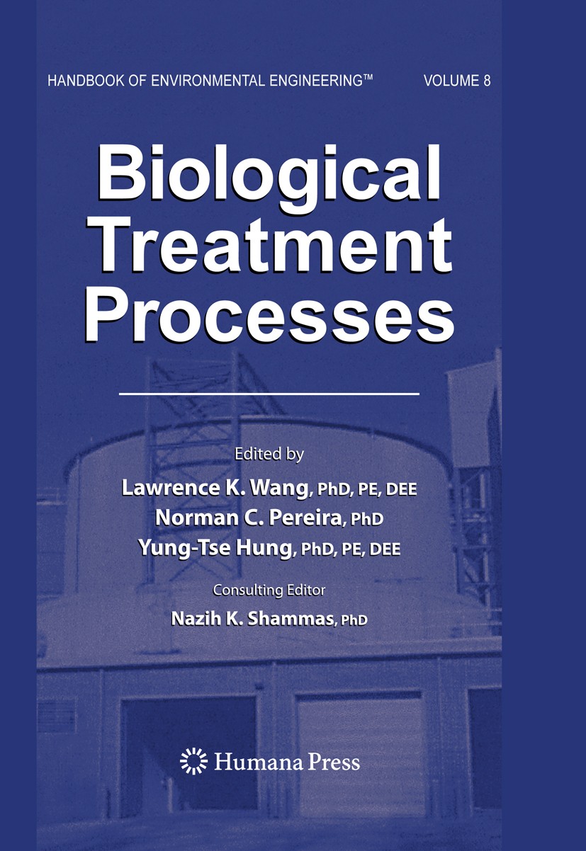 Titlebook: Biological Treatment Processes; Volume 8 Lawrence K. Wang,Norman C. Pereira,Yung-Tse Hung Book 2009 The Editor(s) (if applicable) and The A Titlebook: Biological Treatment Processes; Volume 8 Lawrence K. Wang,Norman C. Pereira,Yung-Tse Hung Book 2009 The Editor(s) (if applicable) and The A