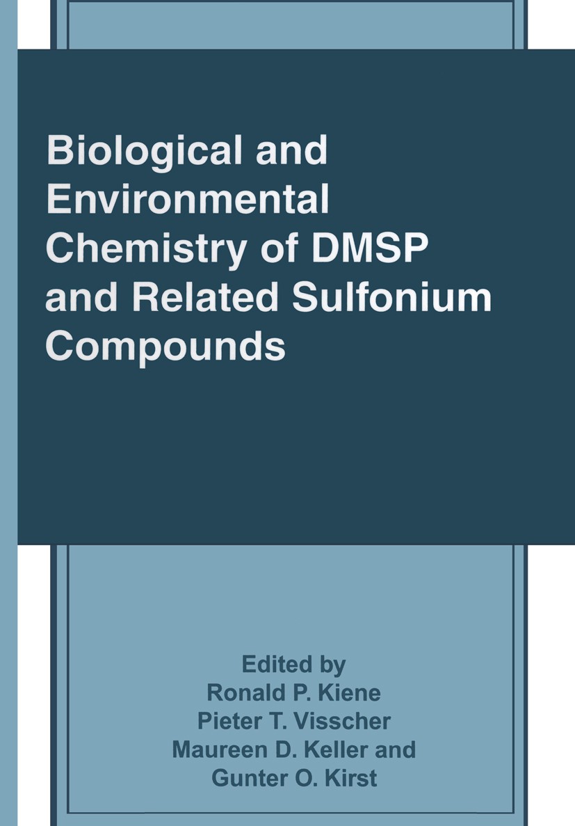 Titlebook: Biological and Environmental Chemistry of DMSP and Related Sulfonium Compounds; Ronald P. Kiene,Pieter T. Visscher,Gunter O. Kirst Book 19 Titlebook: Biological and Environmental Chemistry of DMSP and Related Sulfonium Compounds; Ronald P. Kiene,Pieter T. Visscher,Gunter O. Kirst Book 19