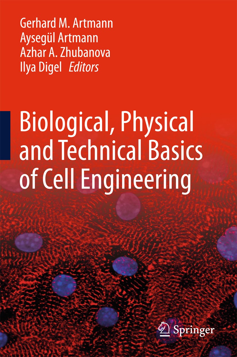 Titlebook: Biological, Physical and Technical Basics of Cell Engineering; Gerhard M. Artmann,Aysegül Artmann,Ilya Digel Book 2018 Springer Nature Sin Titlebook: Biological, Physical and Technical Basics of Cell Engineering; Gerhard M. Artmann,Aysegül Artmann,Ilya Digel Book 2018 Springer Nature Sin