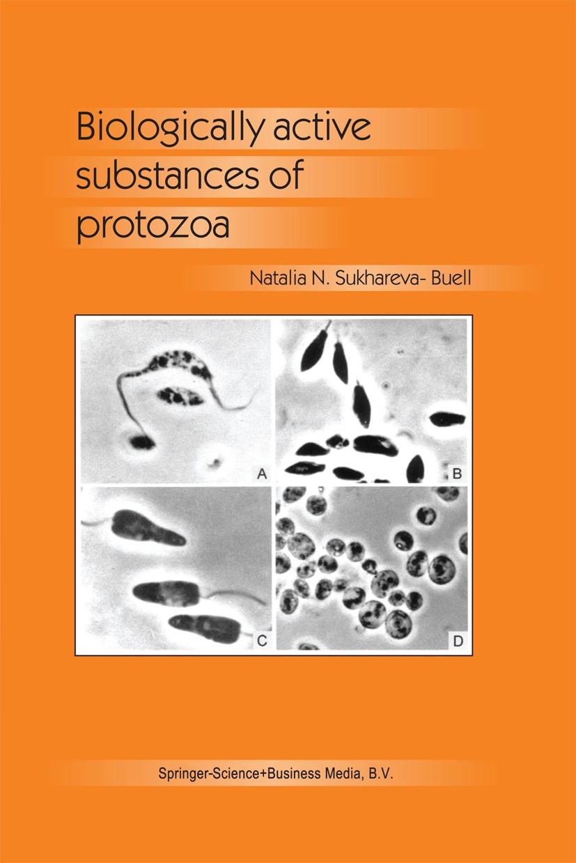 Titlebook: Biologically Active Substances of Protozoa; Natalia N. Sukhareva-Buell Book 2003 Springer Science+Business Media Dordrecht 2003 Lipid.Poly Titlebook: Biologically Active Substances of Protozoa; Natalia N. Sukhareva-Buell Book 2003 Springer Science+Business Media Dordrecht 2003 Lipid.Poly