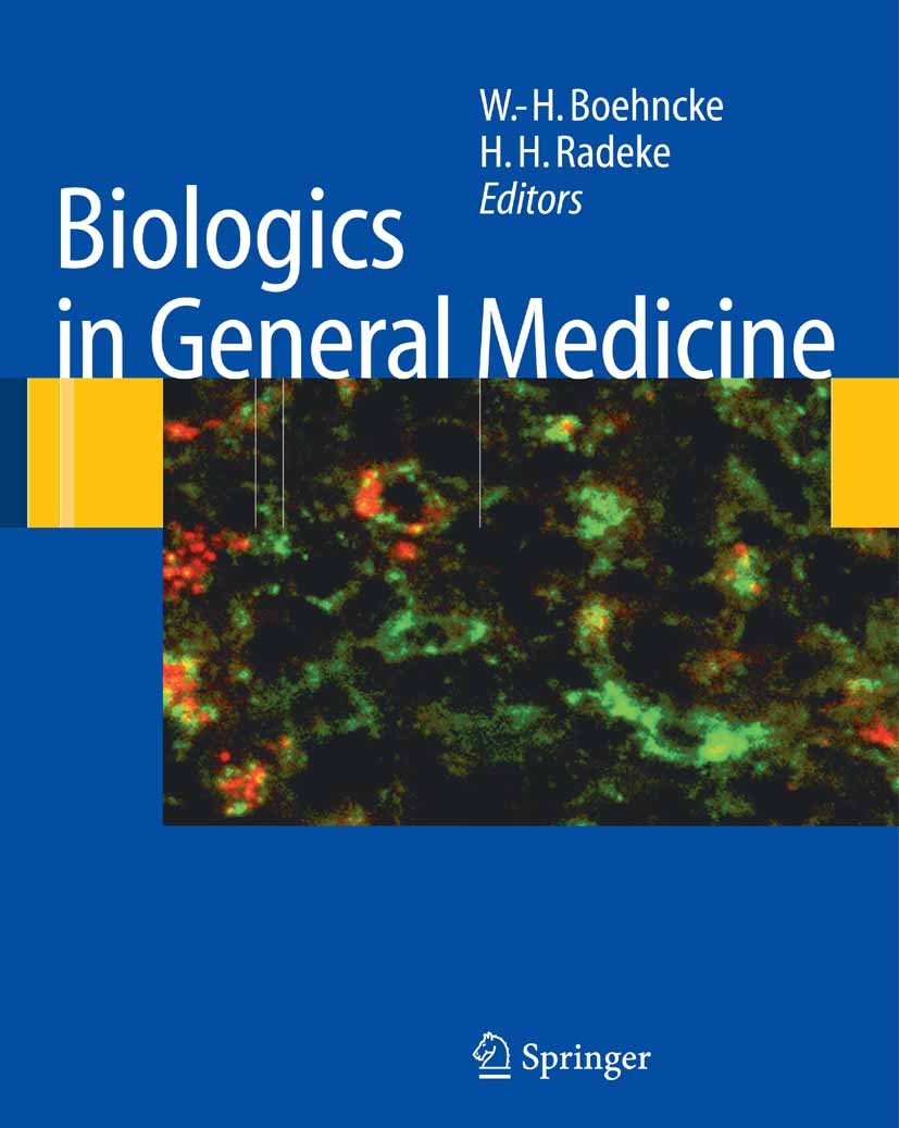 Titlebook: Biologics in General Medicine; Wolf-Henning Boehncke,Heinfried H. Radeke Book 2007 Springer-Verlag Berlin Heidelberg 2007 Arthritis.Monito Titlebook: Biologics in General Medicine; Wolf-Henning Boehncke,Heinfried H. Radeke Book 2007 Springer-Verlag Berlin Heidelberg 2007 Arthritis.Monito