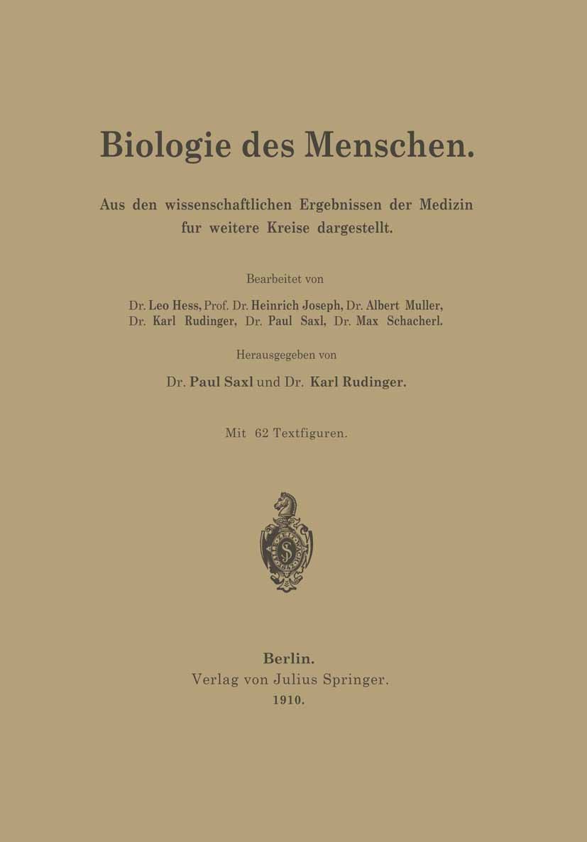 Titlebook: Biologie des Menschen; Aus den wissenschaft Leo Hess,Heinrich Joseph,Max Schacherl Book 1910 Verlag von Julius Springer Berlin 1910 Biologi Titlebook: Biologie des Menschen; Aus den wissenschaft Leo Hess,Heinrich Joseph,Max Schacherl Book 1910 Verlag von Julius Springer Berlin 1910 Biologi