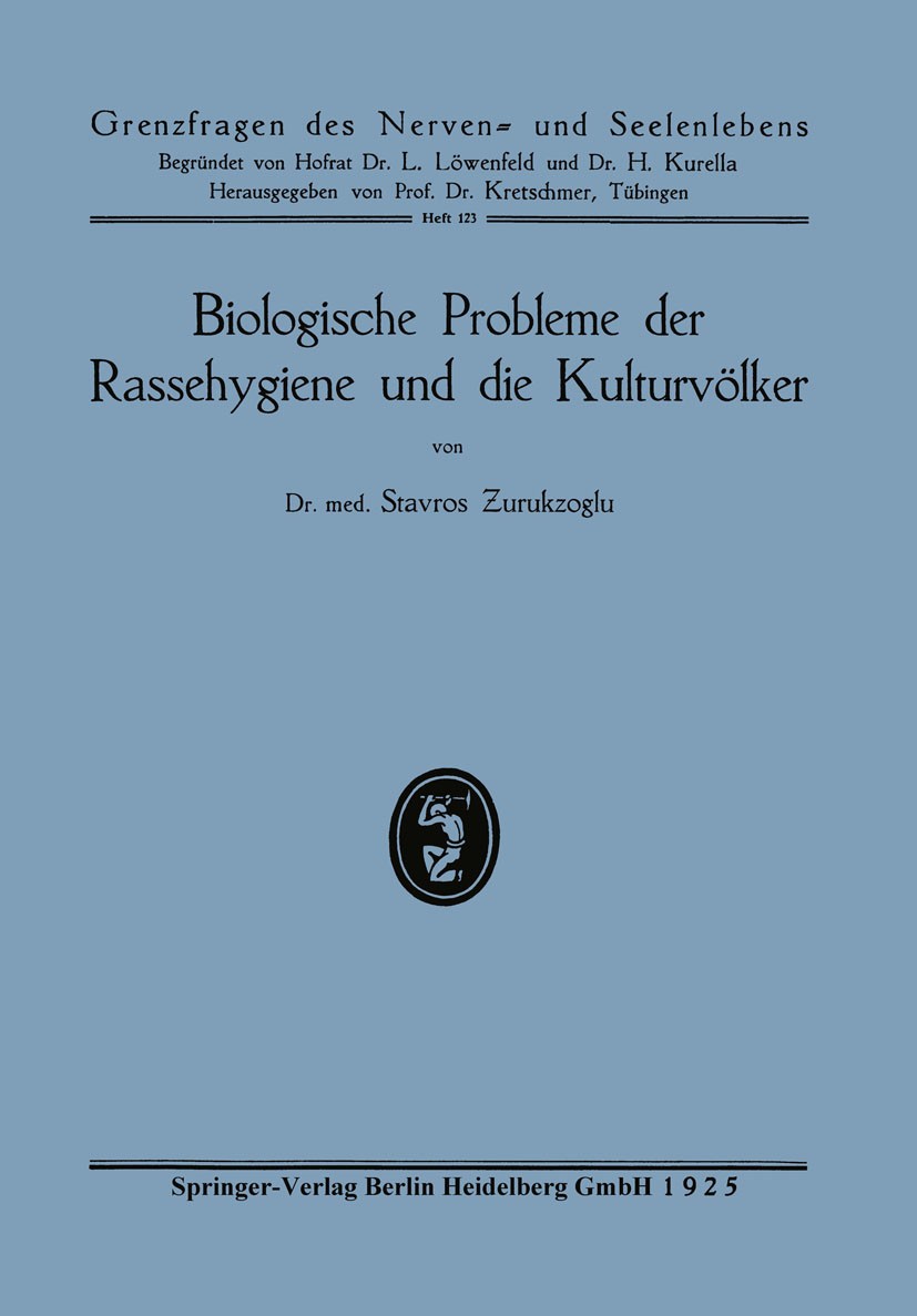 Titlebook: Biologische Probleme der Rassehygiene und die Kulturvölker; Stavros Zurukzoglu Book 1925 Springer-Verlag Berlin Heidelberg 1925 Botanik.Ge Titlebook: Biologische Probleme der Rassehygiene und die Kulturvölker; Stavros Zurukzoglu Book 1925 Springer-Verlag Berlin Heidelberg 1925 Botanik.Ge