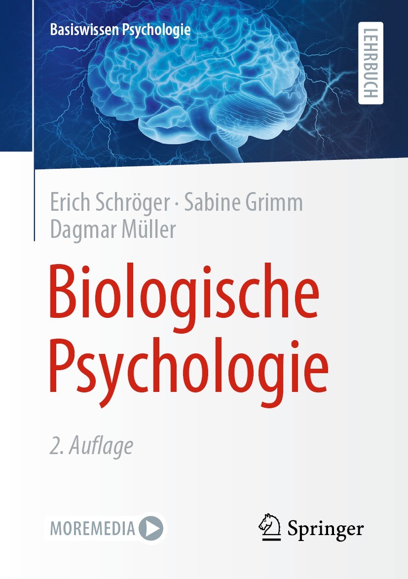 Titlebook: Biologische Psychologie; Erich Schröger,Sabine Grimm,Dagmar Müller Textbook 2022Latest edition Springer-Verlag GmbH Deutschland, ein Teil Titlebook: Biologische Psychologie; Erich Schröger,Sabine Grimm,Dagmar Müller Textbook 2022Latest edition Springer-Verlag GmbH Deutschland, ein Teil