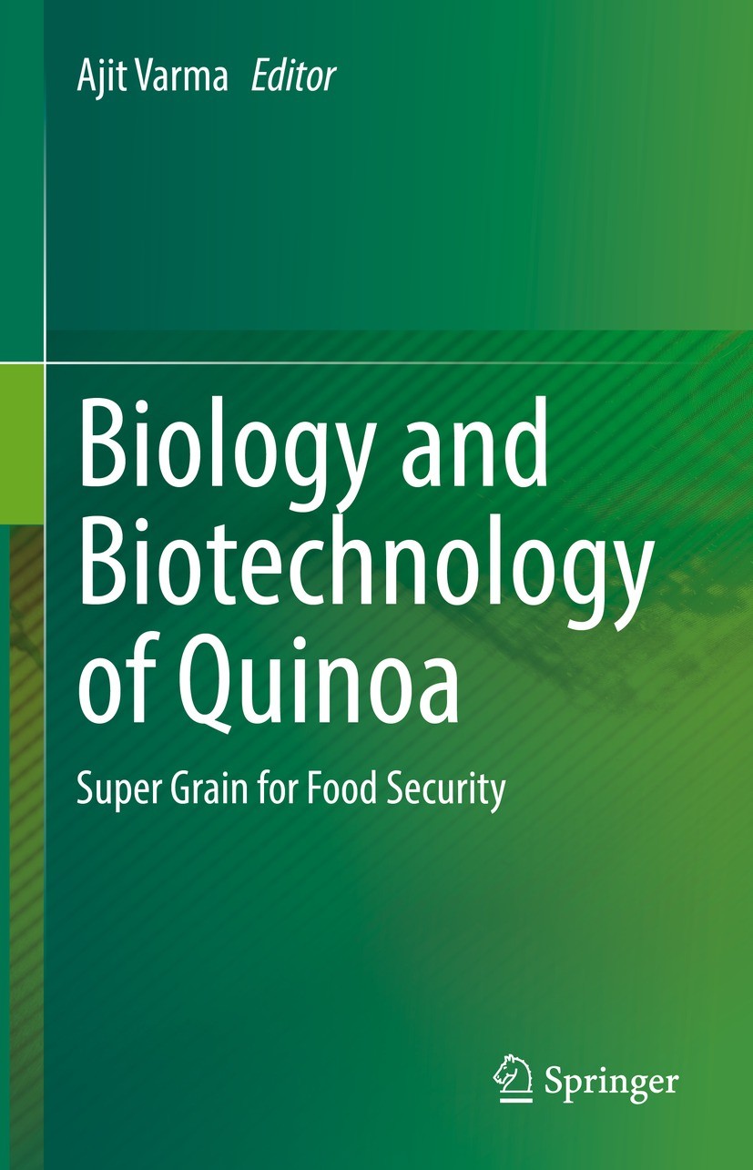 Titlebook: Biology and Biotechnology of Quinoa; Super Grain for Food Ajit Varma Book 2021 The Editor(s) (if applicable) and The Author(s), under exclu Titlebook: Biology and Biotechnology of Quinoa; Super Grain for Food Ajit Varma Book 2021 The Editor(s) (if applicable) and The Author(s), under exclu