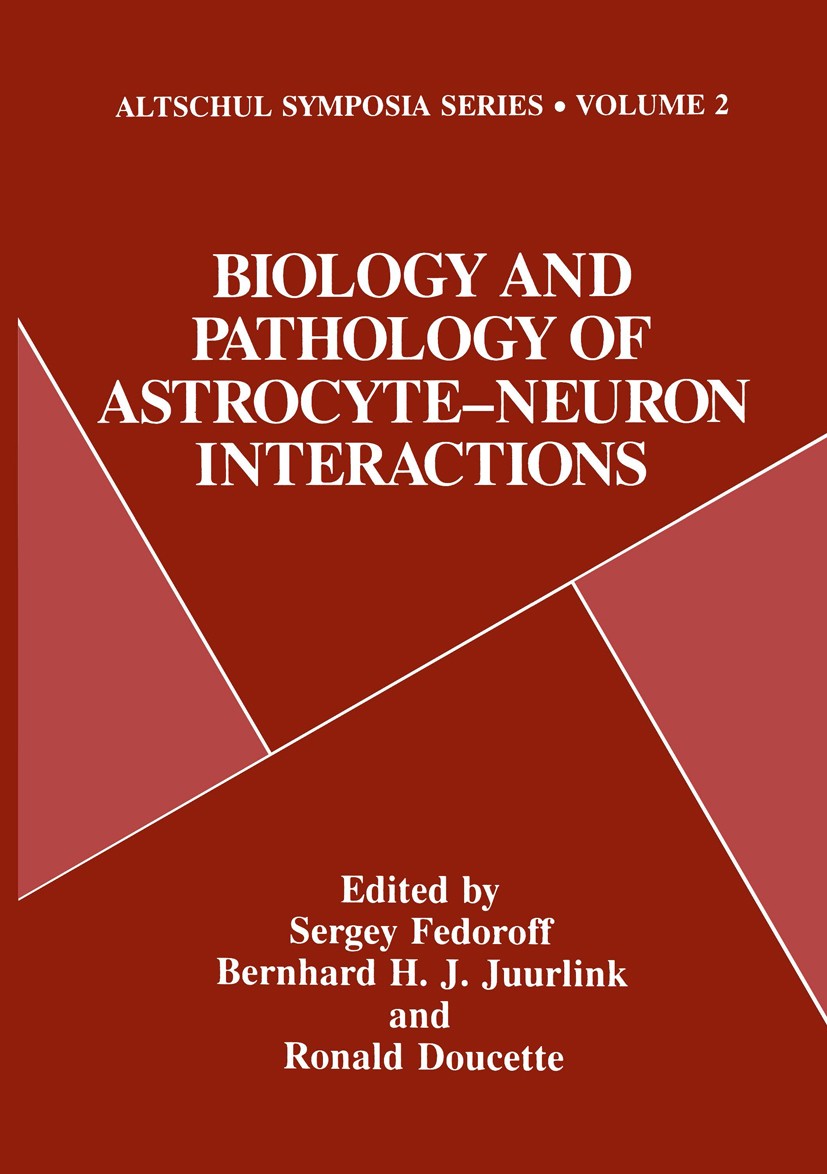 Titlebook: Biology and Pathology of Astrocyte-Neuron Interactions; Sergey Fedoroff,Bernhard H. J. Juurlink,Ronald Dou Book 1993 Springer Science+Busi Titlebook: Biology and Pathology of Astrocyte-Neuron Interactions; Sergey Fedoroff,Bernhard H. J. Juurlink,Ronald Dou Book 1993 Springer Science+Busi