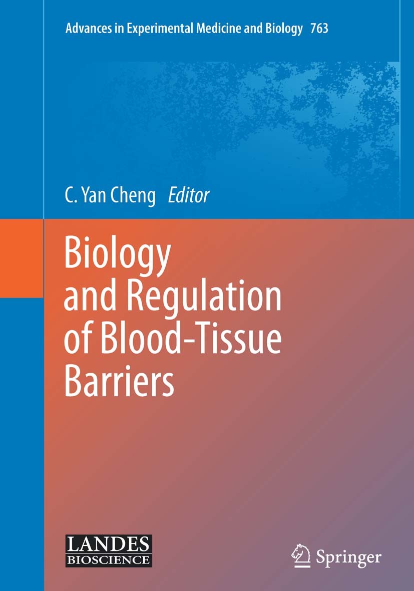Titlebook: Biology and Regulation of Blood‑Tissue Barriers; C. Yan Cheng Book 2013 The Editor(s) (if applicable) and The Author(s), under exclusive l Titlebook: Biology and Regulation of Blood‑Tissue Barriers; C. Yan Cheng Book 2013 The Editor(s) (if applicable) and The Author(s), under exclusive l