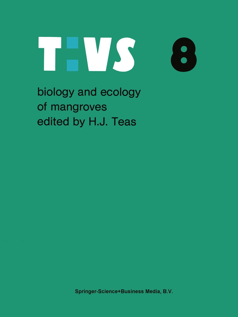Titlebook: Biology and ecology of mangroves; Howard J. Teas Book 19831st edition Springer Science+Business Media Dordrecht 1983 Flora.Mangrove.biolog Titlebook: Biology and ecology of mangroves; Howard J. Teas Book 19831st edition Springer Science+Business Media Dordrecht 1983 Flora.Mangrove.biolog