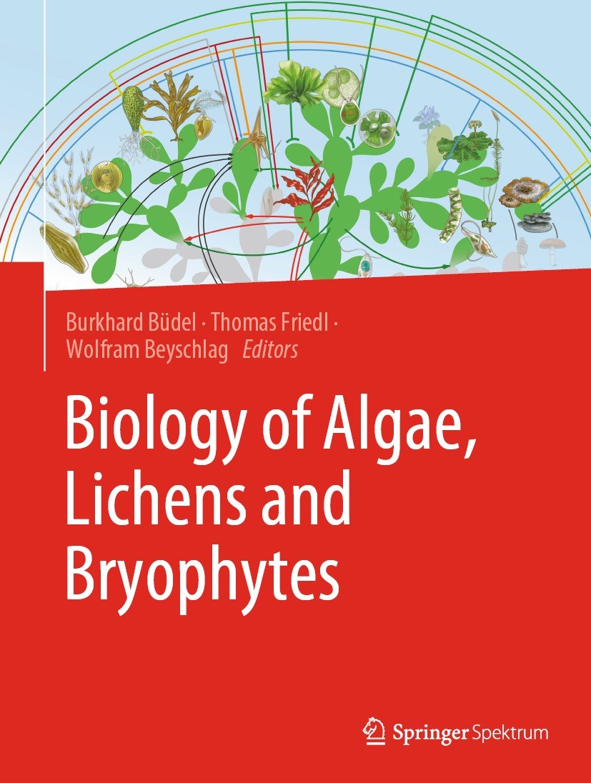 Titlebook: Biology of Algae, Lichens and Bryophytes; Burkhard Büdel,Thomas Friedl,Wolfram Beyschlag Textbook 2024 Der/die Herausgeber bzw. der/die Au Titlebook: Biology of Algae, Lichens and Bryophytes; Burkhard Büdel,Thomas Friedl,Wolfram Beyschlag Textbook 2024 Der/die Herausgeber bzw. der/die Au