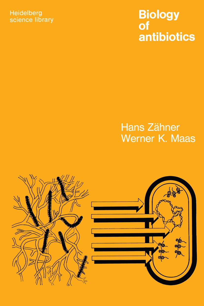 Titlebook: Biology of Antibiotics; Hans Zähner,Werner K. Maas Textbook 1972 Springer-Verlag New York Inc. 1972 antibiotics.biology.drug.drug resistan Titlebook: Biology of Antibiotics; Hans Zähner,Werner K. Maas Textbook 1972 Springer-Verlag New York Inc. 1972 antibiotics.biology.drug.drug resistan