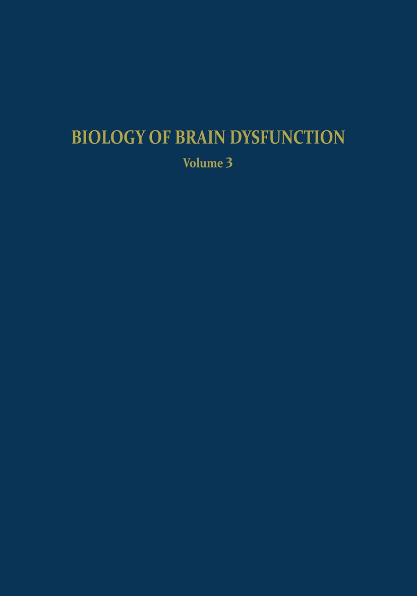 Titlebook: Biology of Brain Dysfunction; Volume 3 Gerald E. Gaull Book 1975 Plenum Press, New York 1975 biology.brain.cortex.growth.information.molecu Titlebook: Biology of Brain Dysfunction; Volume 3 Gerald E. Gaull Book 1975 Plenum Press, New York 1975 biology.brain.cortex.growth.information.molecu