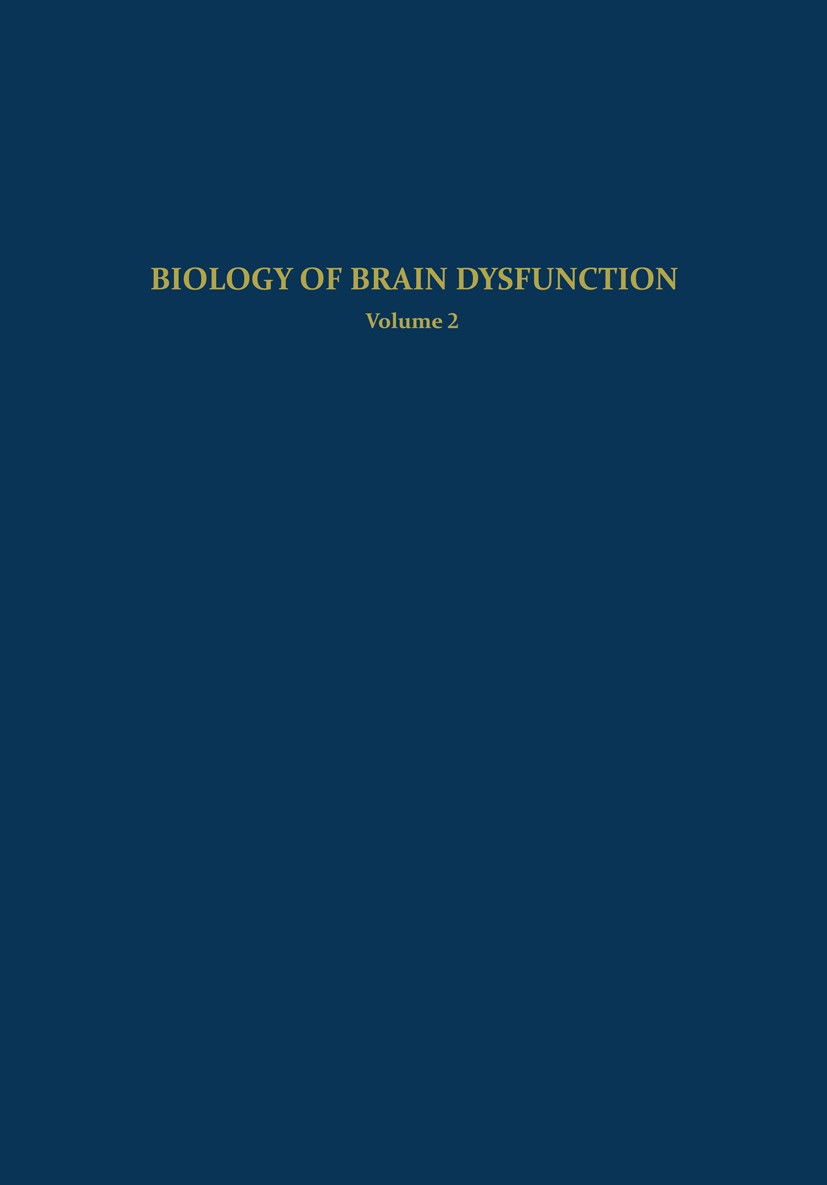 Titlebook: Biology of Brain Dysfunction; Volume 2 Gerald E. Gaull Book 1973 Plenum Press, New York 1973 biology.brain.growth.information.molecular bio Titlebook: Biology of Brain Dysfunction; Volume 2 Gerald E. Gaull Book 1973 Plenum Press, New York 1973 biology.brain.growth.information.molecular bio
