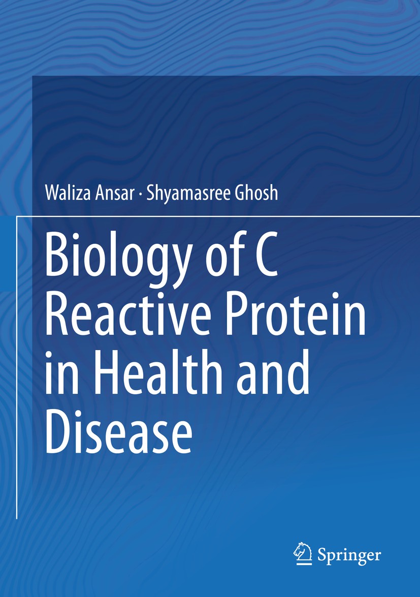 Titlebook: Biology of C Reactive Protein in Health and Disease; Waliza Ansar,Shyamasree Ghosh Book 2016 Springer India 2016 Acute phase protein/respo Titlebook: Biology of C Reactive Protein in Health and Disease; Waliza Ansar,Shyamasree Ghosh Book 2016 Springer India 2016 Acute phase protein/respo