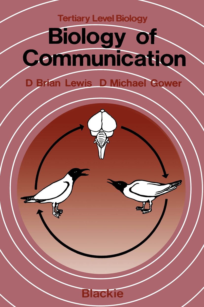 Titlebook: Biology of Communication; D. Brian Lewis,D. Michael Gower Book 1980 D. B. Lewis and D. M. Gower 1980 Orthoptera.biology.development.etholo Titlebook: Biology of Communication; D. Brian Lewis,D. Michael Gower Book 1980 D. B. Lewis and D. M. Gower 1980 Orthoptera.biology.development.etholo