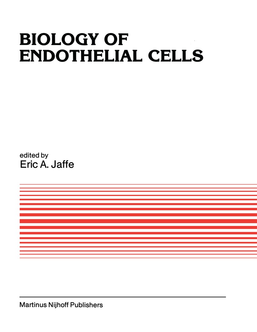 Titlebook: Biology of Endothelial Cells; Eric A. Jaffe Book 1984 Martinus Nijhoff Publishers, Boston 1984 Lipoprotein.angiogenesis.arteries.artery.bi Titlebook: Biology of Endothelial Cells; Eric A. Jaffe Book 1984 Martinus Nijhoff Publishers, Boston 1984 Lipoprotein.angiogenesis.arteries.artery.bi