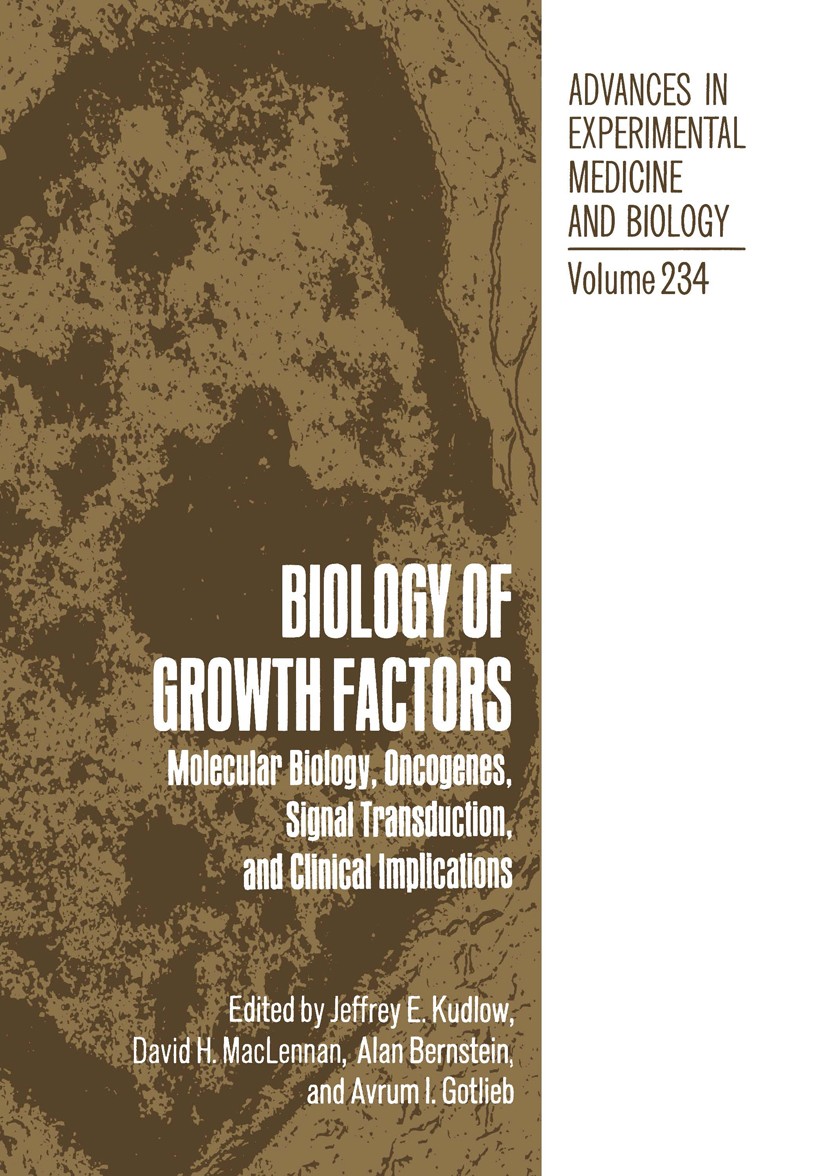 Titlebook: Biology of Growth Factors; Molecular Biology, O Jeffrey E. Kudlow,David H. MacLennan,Avrum I. Gotl Book 1988 The Editor(s) (if applicable) Titlebook: Biology of Growth Factors; Molecular Biology, O Jeffrey E. Kudlow,David H. MacLennan,Avrum I. Gotl Book 1988 The Editor(s) (if applicable)