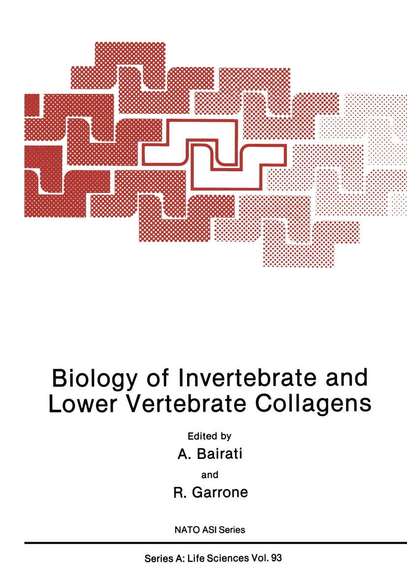 Titlebook: Biology of Invertebrate and Lower Vertebrate Collagens; A. Bairati,R. Garrone Book 1985 Plenum Press, New York 1985 biology.invertebrates. Titlebook: Biology of Invertebrate and Lower Vertebrate Collagens; A. Bairati,R. Garrone Book 1985 Plenum Press, New York 1985 biology.invertebrates.
