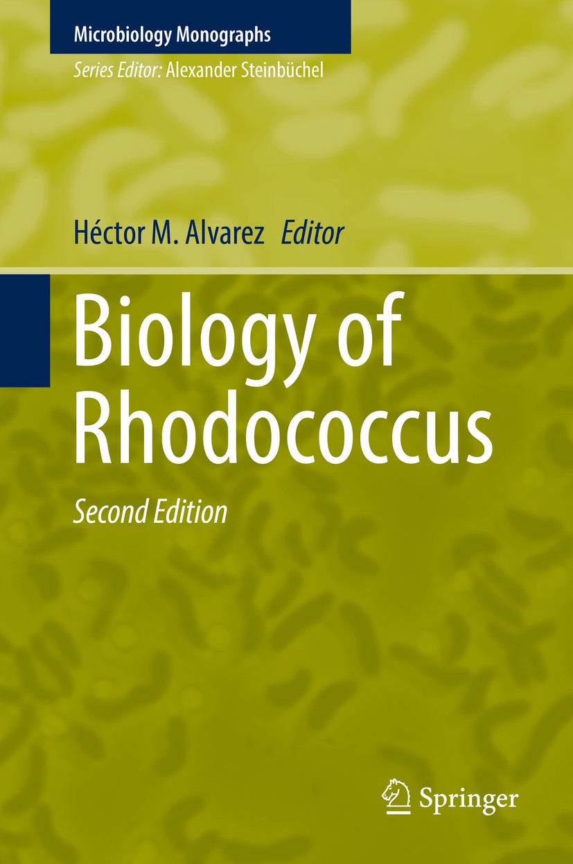 Titlebook: Biology of Rhodococcus; Héctor M. Alvarez Book 2019Latest edition Springer Nature Switzerland AG 2019 Biotechnology.Environment.Genetics.M Titlebook: Biology of Rhodococcus; Héctor M. Alvarez Book 2019Latest edition Springer Nature Switzerland AG 2019 Biotechnology.Environment.Genetics.M