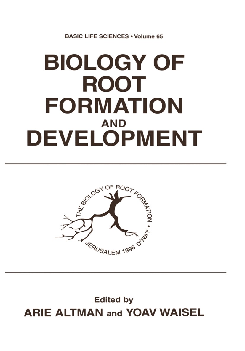 Titlebook: Biology of Root Formation and Development; Arie Altman,Yoav Waisel Book 1997 Springer Science+Business Media New York 1997 Expression.gene Titlebook: Biology of Root Formation and Development; Arie Altman,Yoav Waisel Book 1997 Springer Science+Business Media New York 1997 Expression.gene