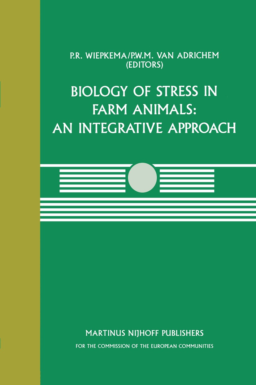 Titlebook: Biology of Stress in Farm Animals: An Integrative Approach; A seminar in the CEC P. R. Wiepkema,P. W. M. Adrichem Book 1987 ECSC, EEC, EAEC Titlebook: Biology of Stress in Farm Animals: An Integrative Approach; A seminar in the CEC P. R. Wiepkema,P. W. M. Adrichem Book 1987 ECSC, EEC, EAEC