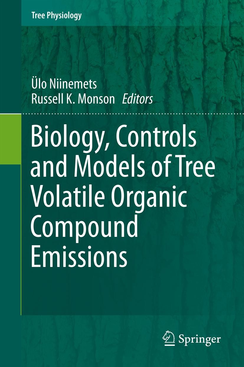 Titlebook: Biology, Controls and Models of Tree Volatile Organic Compound Emissions; Ülo Niinemets,Russell K. Monson Book 2013 Springer Science+Busin Titlebook: Biology, Controls and Models of Tree Volatile Organic Compound Emissions; Ülo Niinemets,Russell K. Monson Book 2013 Springer Science+Busin