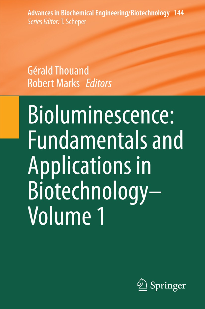 Titlebook: Bioluminescence: Fundamentals and Applications in Biotechnology - Volume 1; Gérald Thouand,Robert Marks Book 2014 Springer-Verlag Berlin H Titlebook: Bioluminescence: Fundamentals and Applications in Biotechnology - Volume 1; Gérald Thouand,Robert Marks Book 2014 Springer-Verlag Berlin H
