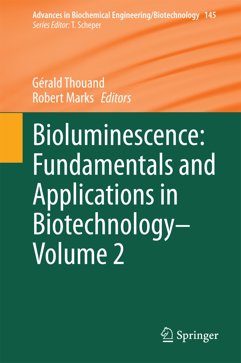 Titlebook: Bioluminescence: Fundamentals and Applications in Biotechnology - Volume 2; Gérald Thouand,Robert Marks Book 2014 Springer-Verlag Berlin H Titlebook: Bioluminescence: Fundamentals and Applications in Biotechnology - Volume 2; Gérald Thouand,Robert Marks Book 2014 Springer-Verlag Berlin H