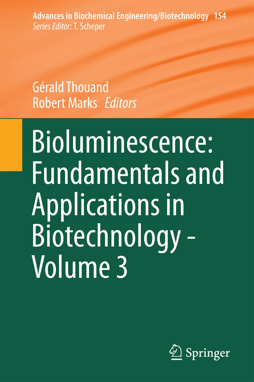 Titlebook: Bioluminescence: Fundamentals and Applications in Biotechnology - Volume 3; Gérald Thouand,Robert Marks Book 2016 Springer International P Titlebook: Bioluminescence: Fundamentals and Applications in Biotechnology - Volume 3; Gérald Thouand,Robert Marks Book 2016 Springer International P