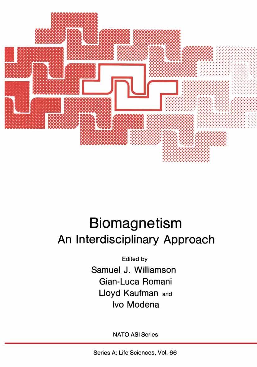 Titlebook: Biomagnetism; An Interdisciplinary Samuel J. Williamson,Gian-Luca Romani,Ivo Modena Book 1983 Springer Science+Business Media New York 1983 Titlebook: Biomagnetism; An Interdisciplinary Samuel J. Williamson,Gian-Luca Romani,Ivo Modena Book 1983 Springer Science+Business Media New York 1983
