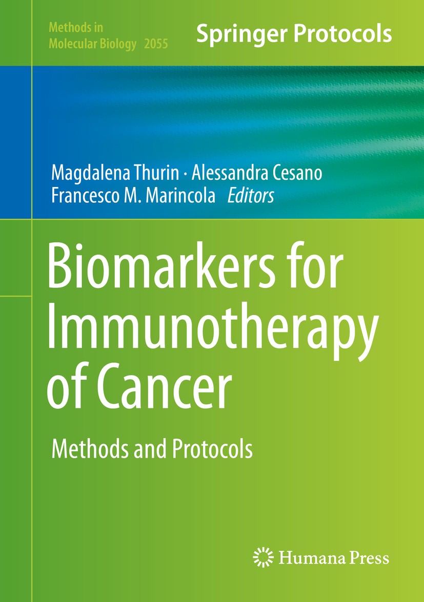 Titlebook: Biomarkers for Immunotherapy of Cancer; Methods and Protocol Magdalena Thurin,Alessandra Cesano,Francesco M. Ma Book 2020 Springer Science+ Titlebook: Biomarkers for Immunotherapy of Cancer; Methods and Protocol Magdalena Thurin,Alessandra Cesano,Francesco M. Ma Book 2020 Springer Science+