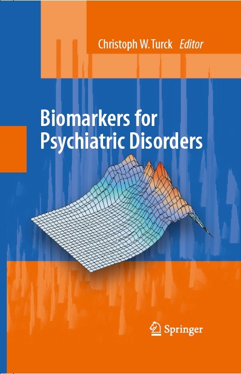 Titlebook: Biomarkers for Psychiatric Disorders; Chris Turck Book 2009 Springer-Verlag US 2009 Depression.affective disorders.biomarkers.diagnosis.ge Titlebook: Biomarkers for Psychiatric Disorders; Chris Turck Book 2009 Springer-Verlag US 2009 Depression.affective disorders.biomarkers.diagnosis.ge