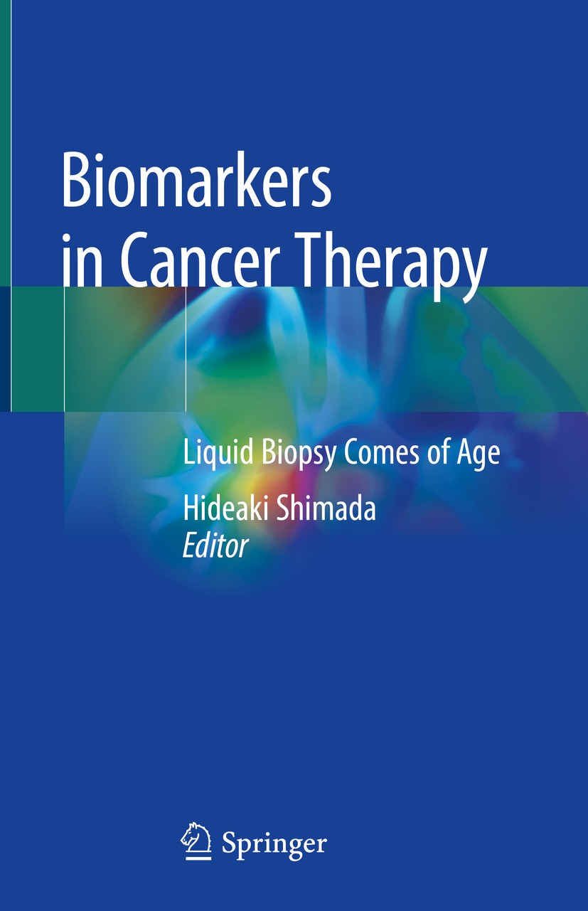 Titlebook: Biomarkers in Cancer Therapy; Liquid Biopsy Comes Hideaki Shimada Book 2019 Springer Nature Singapore Pte Ltd. 2019 Cancer screening.Exoso Titlebook: Biomarkers in Cancer Therapy; Liquid Biopsy Comes Hideaki Shimada Book 2019 Springer Nature Singapore Pte Ltd. 2019 Cancer screening.Exoso