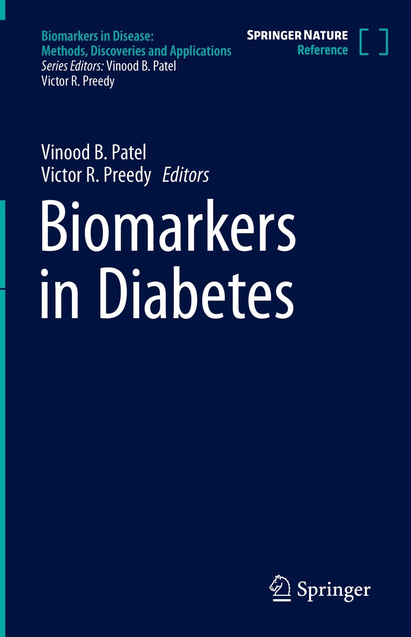 Titlebook: Biomarkers in Diabetes; Vinood B. Patel,Victor R. Preedy Reference work 2023 Springer Nature Switzerland AG 2023 Type 2 Diabetes.insulin a Titlebook: Biomarkers in Diabetes; Vinood B. Patel,Victor R. Preedy Reference work 2023 Springer Nature Switzerland AG 2023 Type 2 Diabetes.insulin a