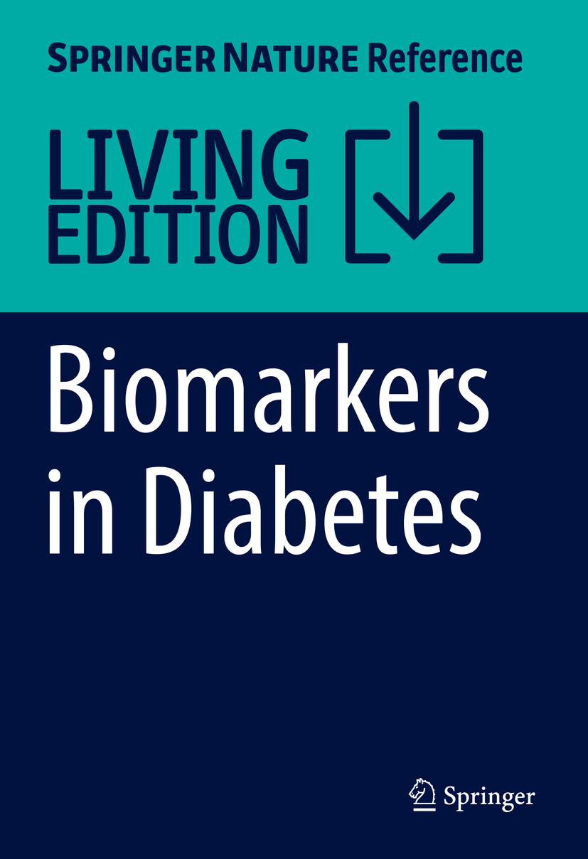 Titlebook: Biomarkers in Diabetes; Vinood B. Patel,Victor R. Preedy Living reference work 20220th edition Type 2 Diabetes.insulin action.glycaemic m Titlebook: Biomarkers in Diabetes; Vinood B. Patel,Victor R. Preedy Living reference work 20220th edition Type 2 Diabetes.insulin action.glycaemic m